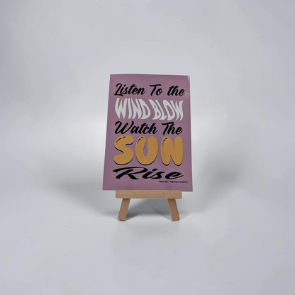 "Listen to the Wind Blow, Watch the Sun Rise" Mini Print | Cry Baby Illustrations