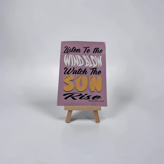"Listen to the Wind Blow, Watch the Sun Rise" Mini Print | Cry Baby Illustrations